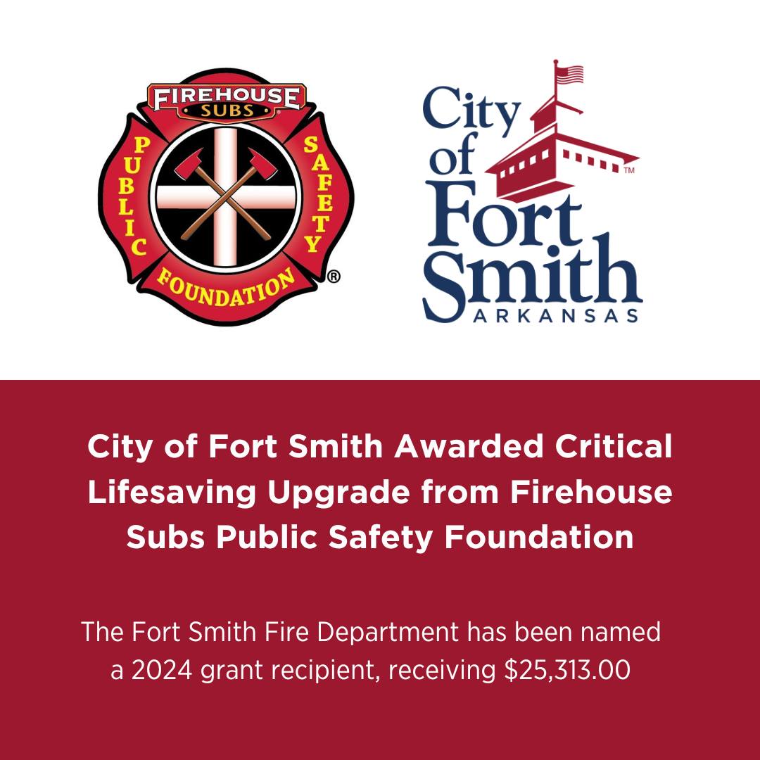 Fort Smith Fire Department Awarded Critical Lifesaving Upgrade from Firehouse Subs Public Safety Foundation